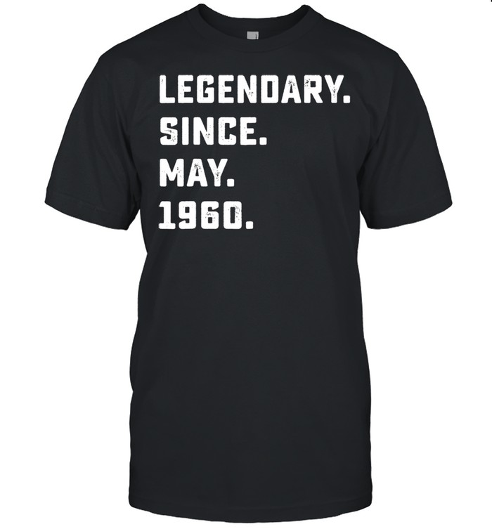 Legendary Since May 1960 61th Birthday For 61 Years Old shirt