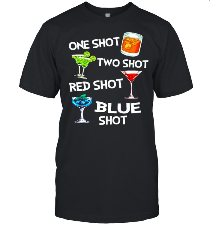 One shot two shot red shot blue shot shirt