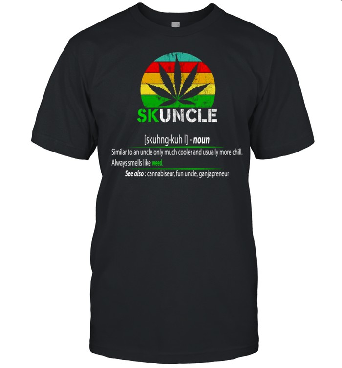 Skuncle definition always smells like weed vintage shirt