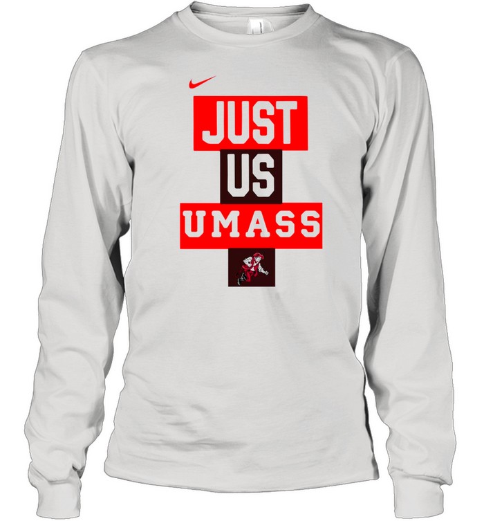 UMass Minutemen Nike Just Us UMass shirt Long Sleeved T-shirt