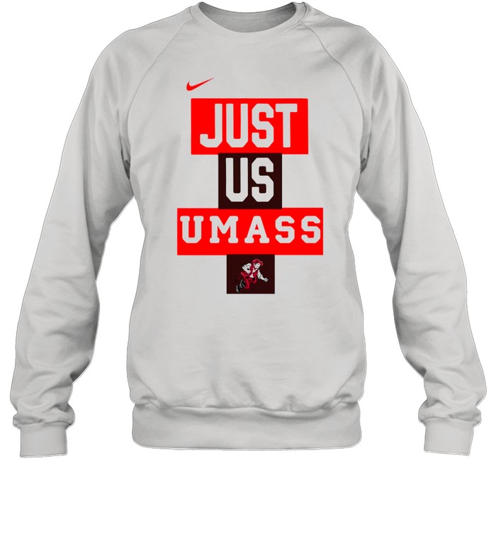 UMass Minutemen Nike Just Us UMass shirt Unisex Sweatshirt