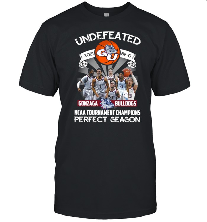 Undefeated 2021 32-0 Gonzaga Bulldogs Ncaa Tournament Champions Perfect Season Shirt