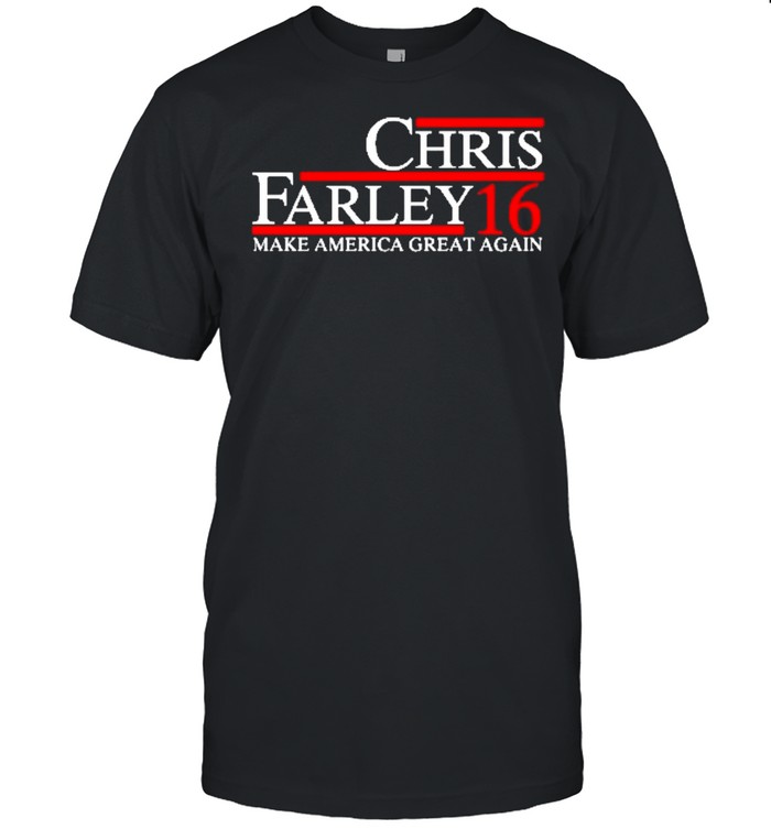 Chris farley 16 make america great again shirt