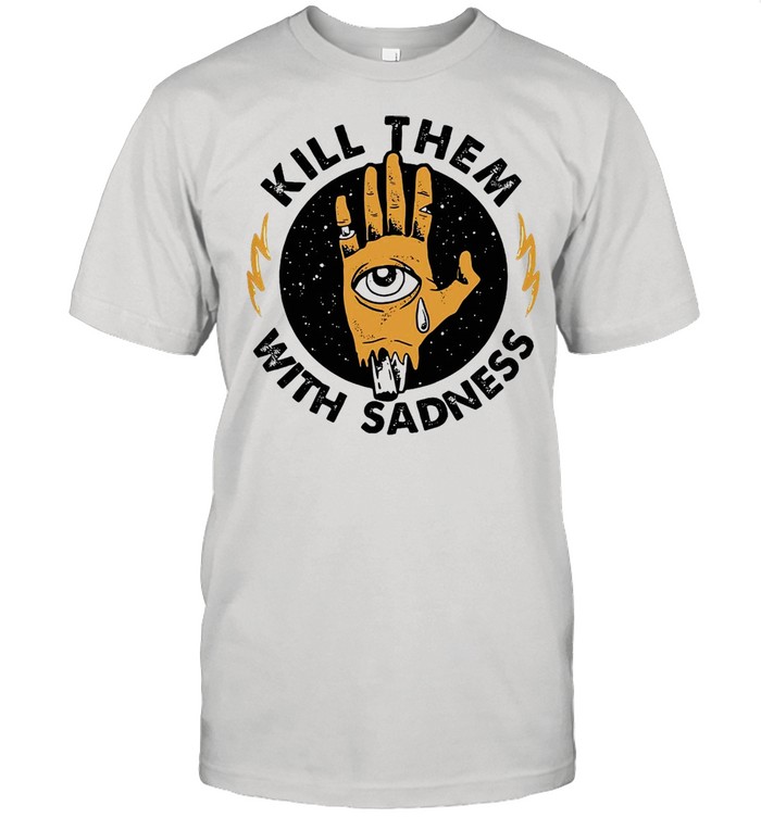 Kill Them With Sadness Vintage T-shirt