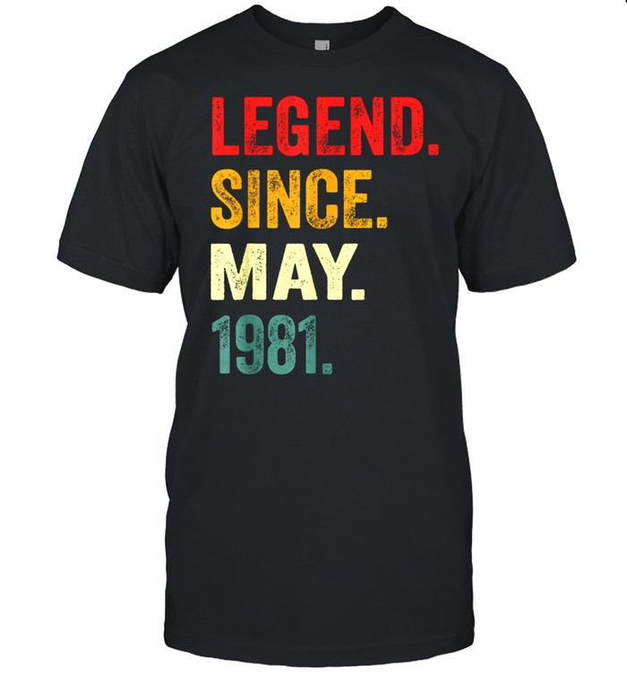 Legend Since May 1981 40Th Birthday 40 Years Old shirt