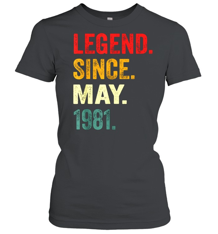 Legend Since May 1981 40Th Birthday 40 Years Old shirt Classic Women's T-shirt