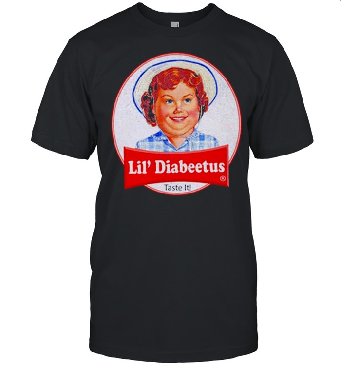 Lil Diabeetus Taste It shirt