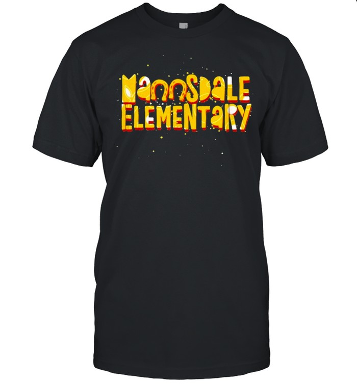 Mannsdale Elementary Madison MS Fun shirt