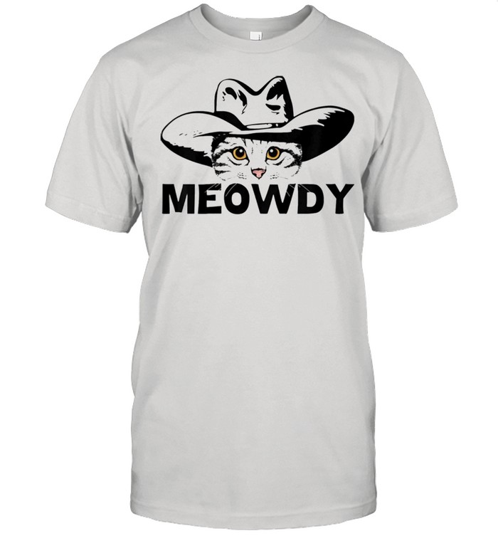 Meowdy mashup between meow and howdy cat meme shirt