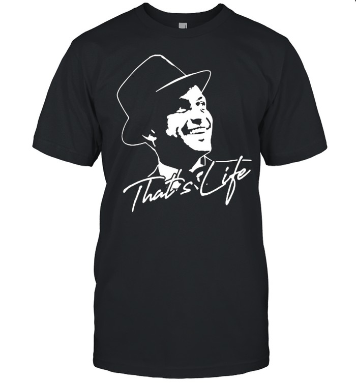 That’s Life Essential Distressed Love Frank Art Sinatra Shirt