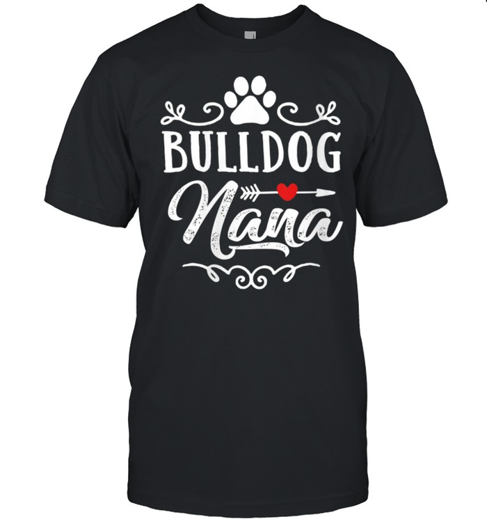 Bulldog Nana Bulldog Nana Mother’s Day Bulldog shirt