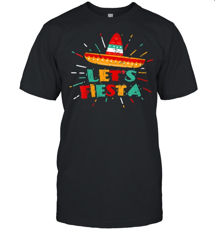 Let’s Fiesta Mexican Party Cinco Mayo Fiesta Design shirt
