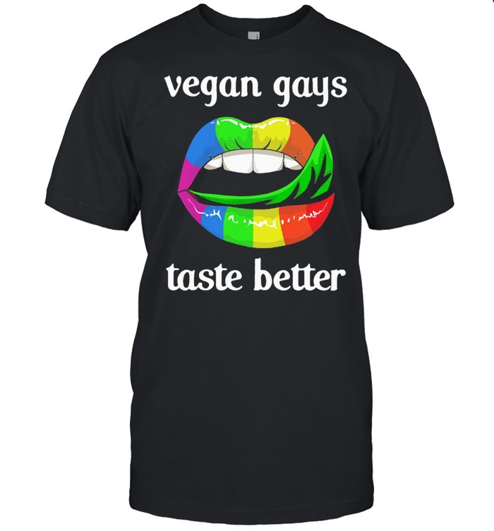 LGBT Lip vegan gays taste better shirt