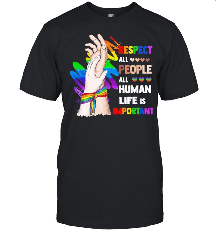 LGBT respect all people all human life is important shirt