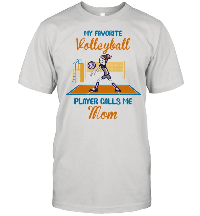My favorite volleyball player calls me mom shirt Classic Men's T-shirt