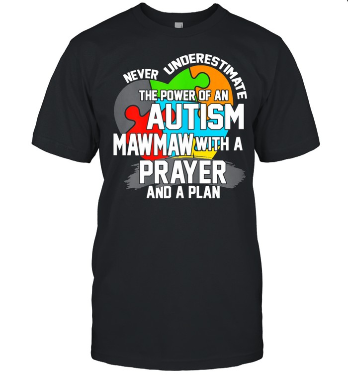Never Underestimate The Power Of An Autism Mawmaw shirt