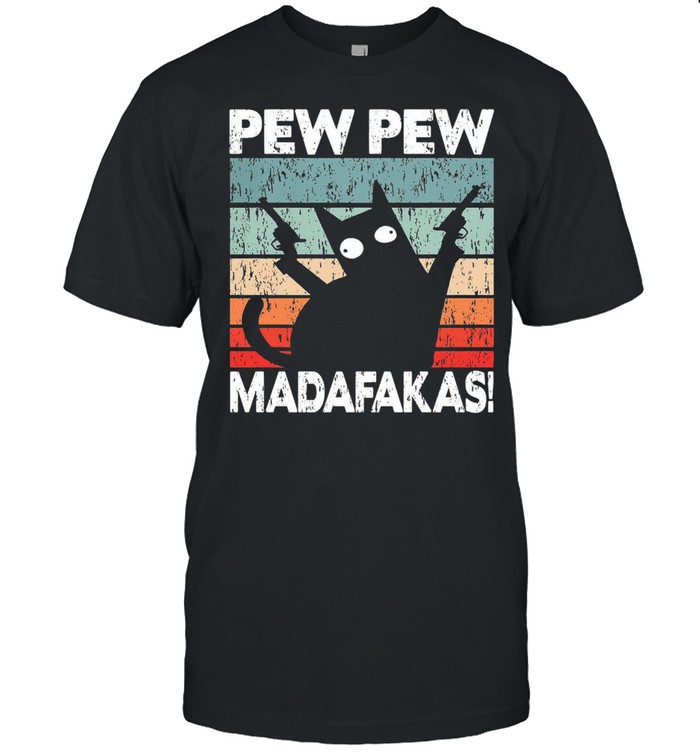 Pew pew madafakas black cat vintage shirt