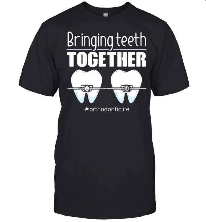 ringing Teeth Together #Orthodontic Life T-shirt