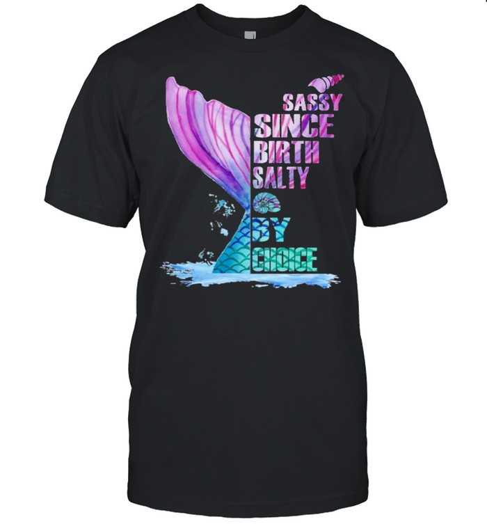 Sassy since birth salty by chance mermaid beach ocean vibe shirt