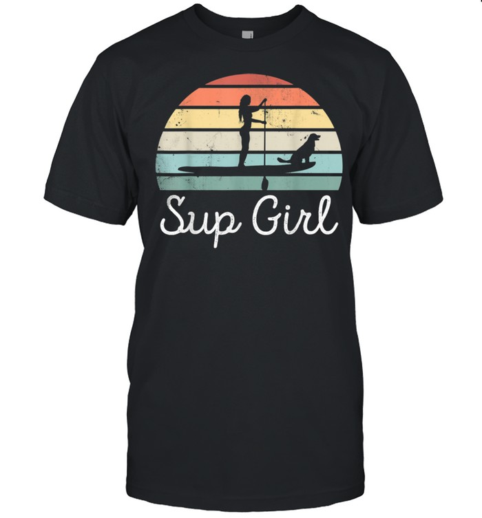 Sup Girl Paddleboarding Dog Canine Paddle boarding Wife shirt