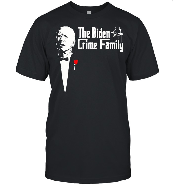 The Biden crime family shirt