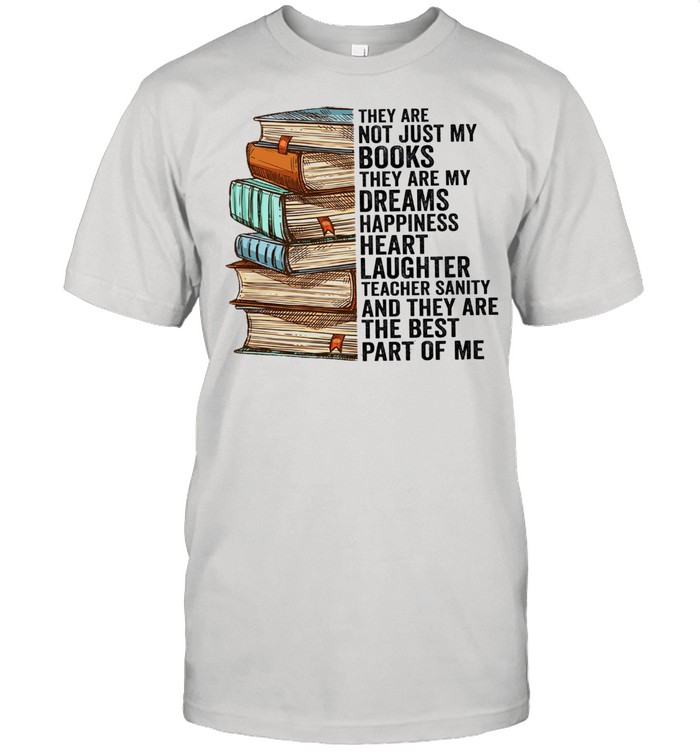 They are not just my books they are my dreams happiness heart shirt