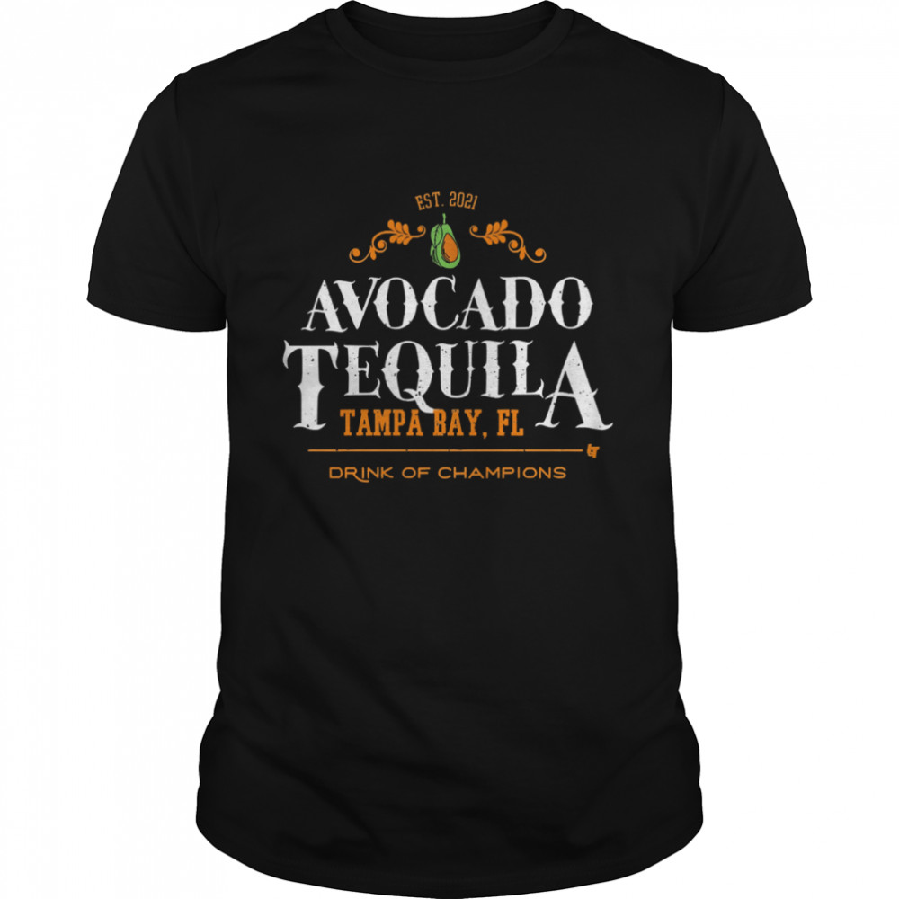 Avocado tequila tampa bay florida drink of champions shirt