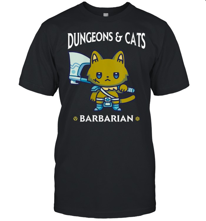 Dungeons and Cats Barbarian RPG D20 Dice Fantasy Gamer Cat shirt