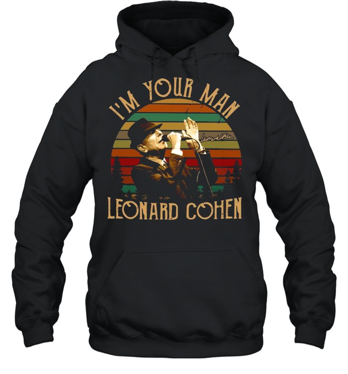 Im your man Leonard Cohen signature vintage shirt Unisex Hoodie