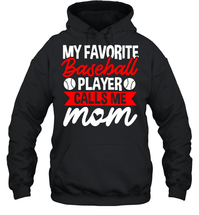 My Favorite Baseball Calls Me Mom shirt Unisex Hoodie