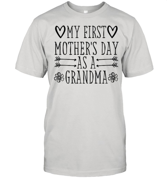 My first mother’s day as a grandma shirt