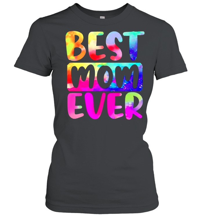 Best Mom ever watercolors shirt Classic Women's T-shirt