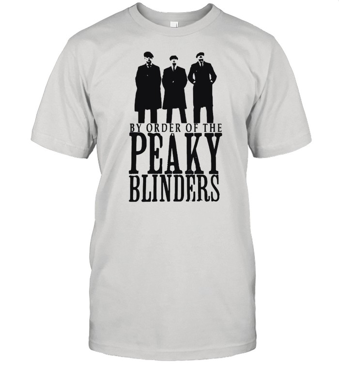 By Order Of The Peaky Blinders Meilleur Film Shirt