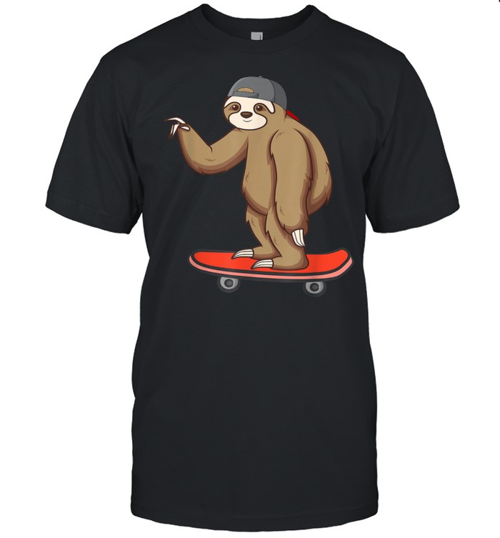Cute Cool sloth skating We’ll get there when we get there shirt