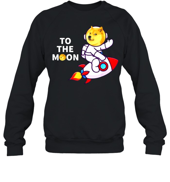 Dogecoin to the moon cool dogecoin cryptocurrency shirt Unisex Sweatshirt