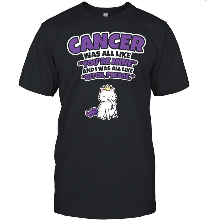 Funny Cancer Fighter Survivor Quote Bitch Please Cat shirt