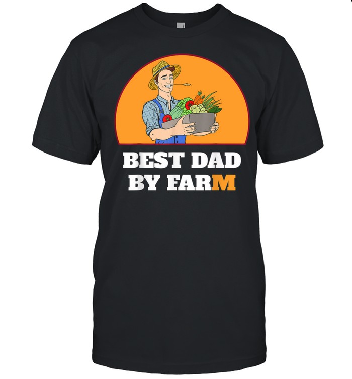 Funny Farming Farmer Dad’s shirt