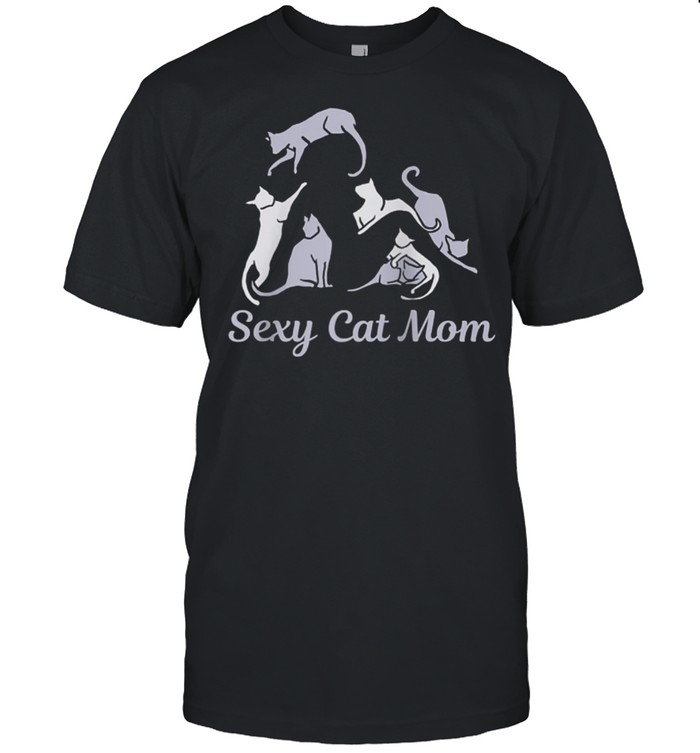 Funny Sexy Crazy Cat Lady Cute for Cats Best Mom shirt