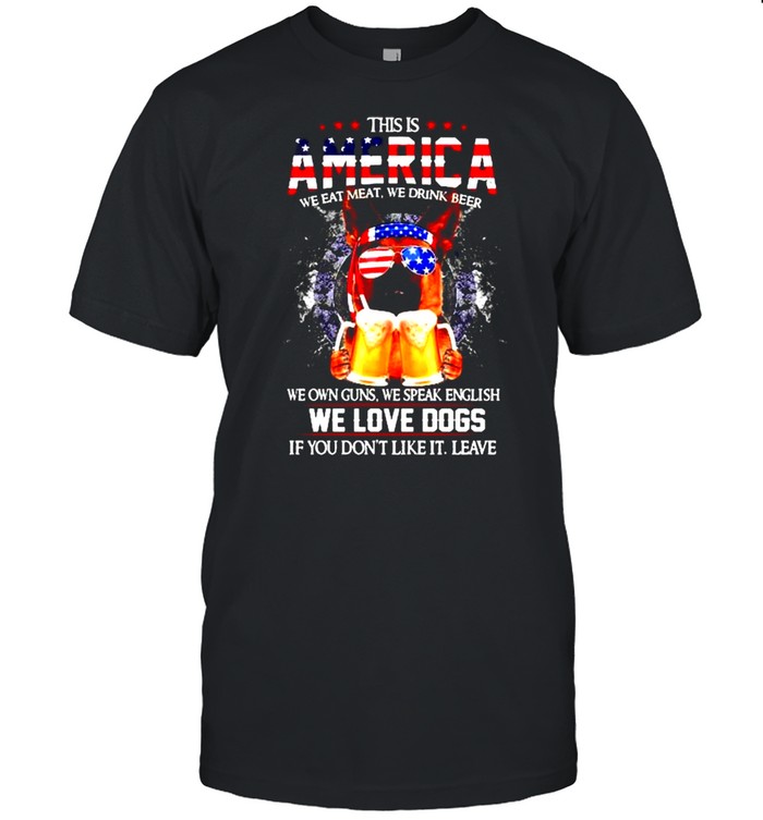 German Shepherd This is America we eat meat we drink beer shirt