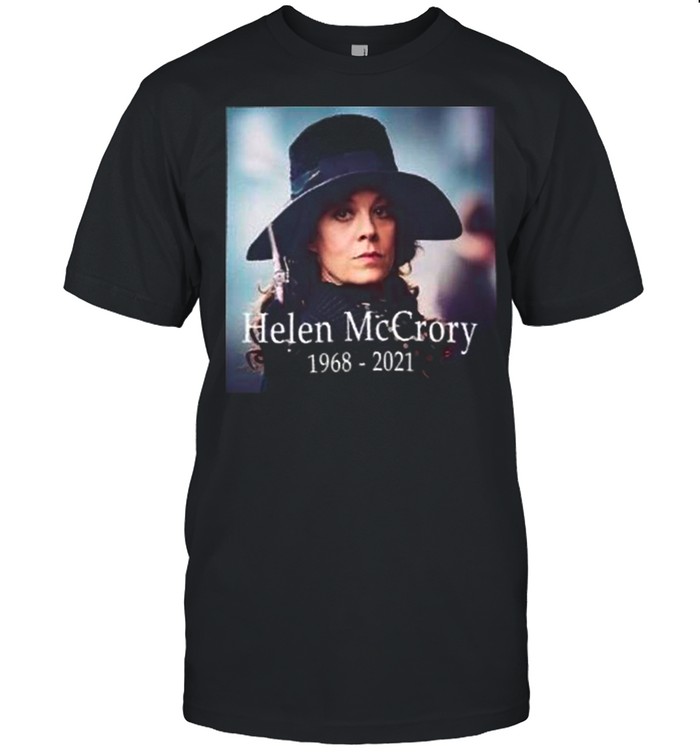 Helen McCrory RIP 1968 2021 shirt