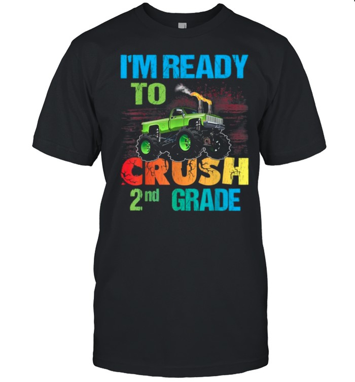 Im Ready To Crush 2nd Grade shirt