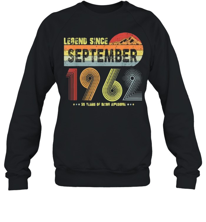 Legend Since September 1962 Vintage 59 Yrs Old  Unisex Sweatshirt