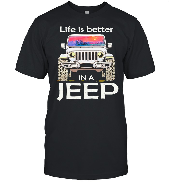 Life Is Better In A Jeep With Sunset shirt