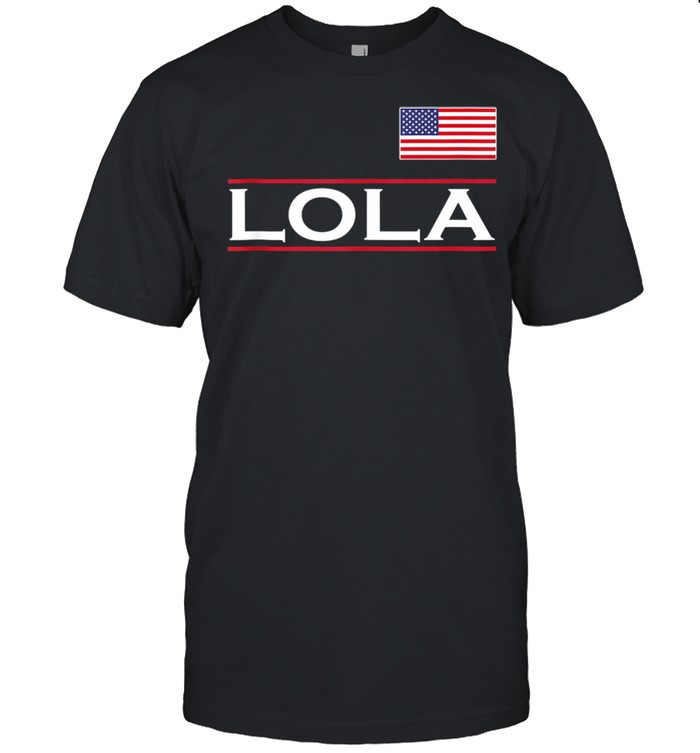 LOLA Personalized Name Birthday Idea shirt