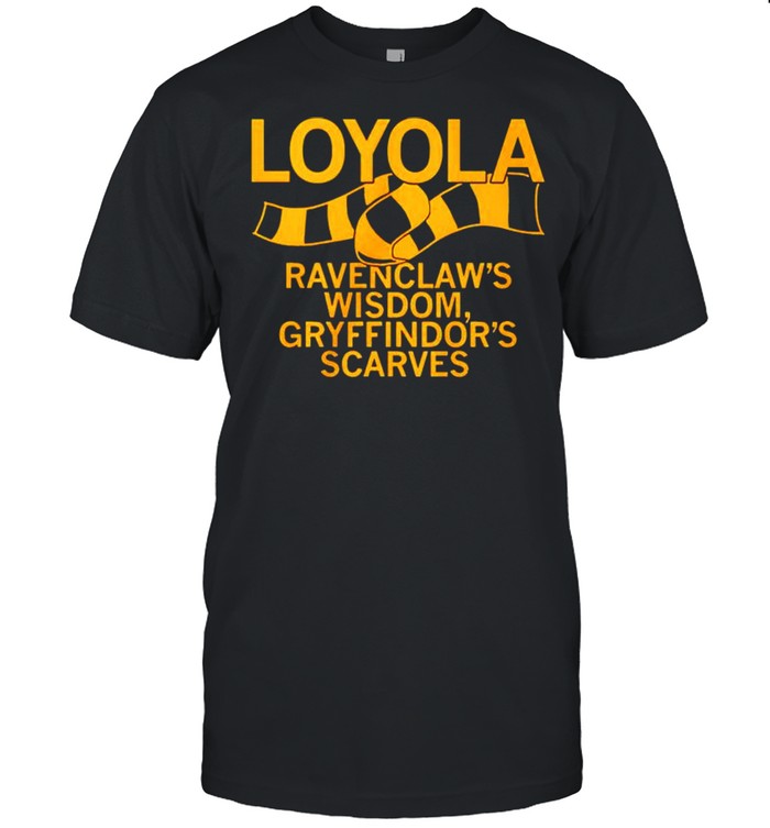 Loyola Ravenclaws wisdom Gryffindors scarves shirt