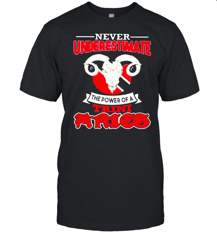 Never underestimate the power of a trini Aries shirt