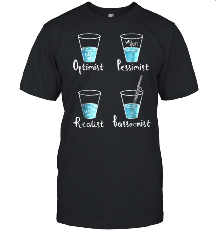 Optimist Pessimist Realist Bassoonist Distressed Shirt