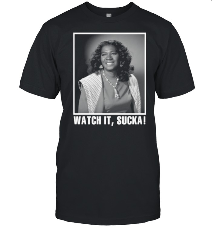 Smile face sanford and son Watch it Sucka shirt