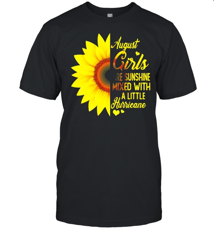 Sunflower August girls are sunshine mixed with a little hurricane shirt Classic Men's T-shirt