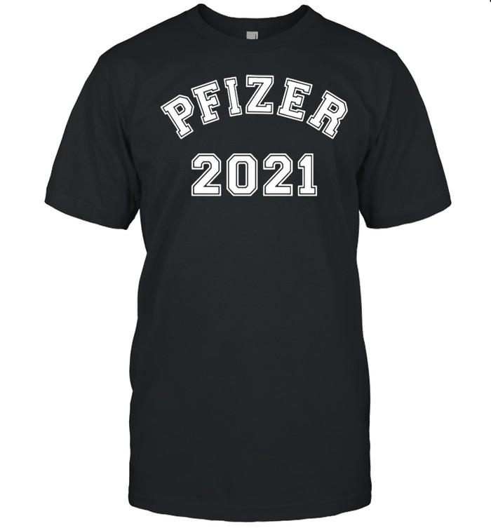 Team Pfizer – Vaccinated Pfizer 2021 shirt